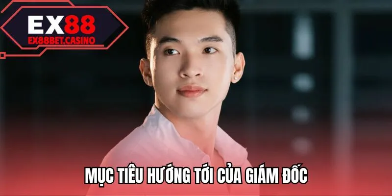 Mục tiêu hướng tới của giám đốc